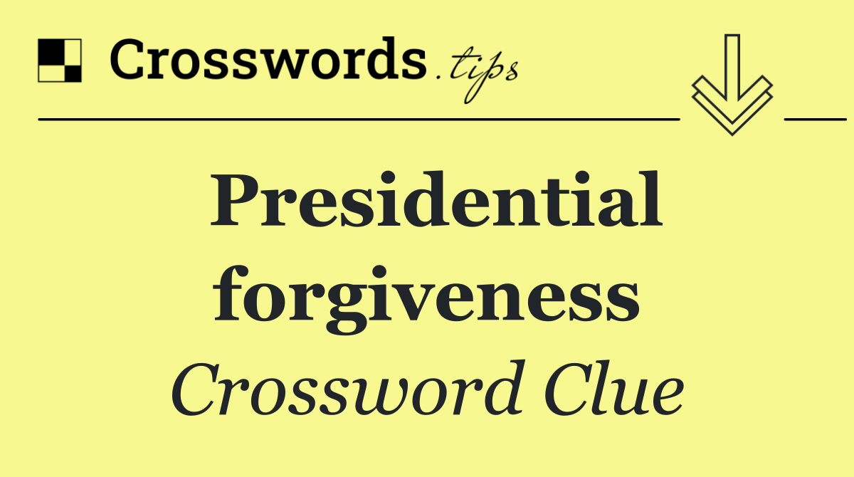 Presidential forgiveness