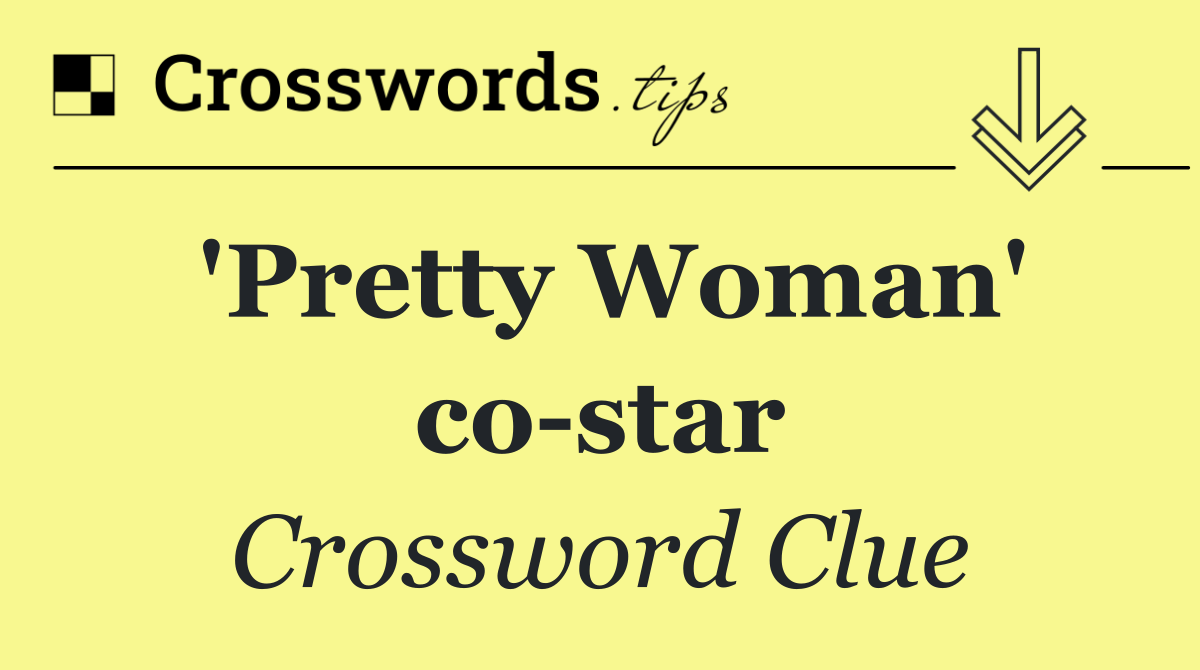 'Pretty Woman' co star