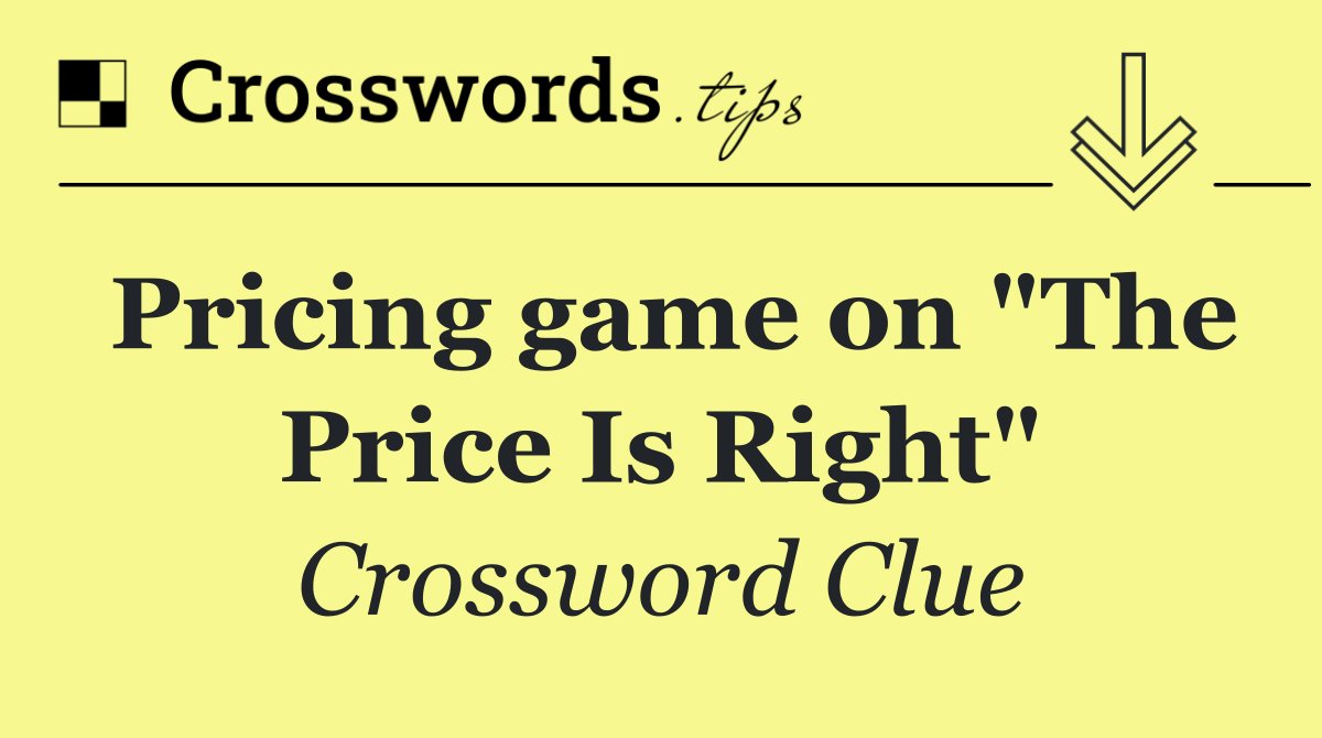 Pricing game on "The Price Is Right"