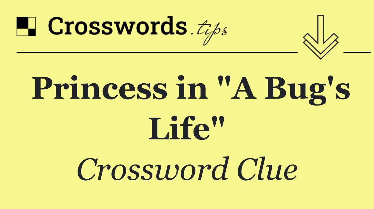 Princess in "A Bug's Life"
