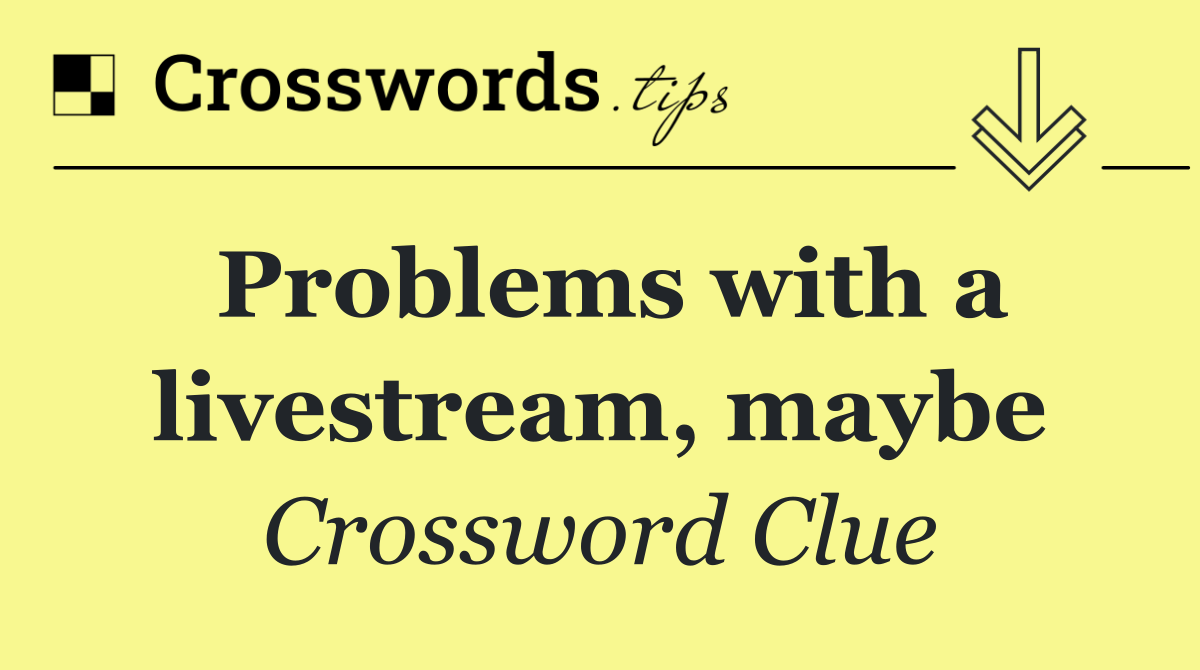 Problems with a livestream, maybe