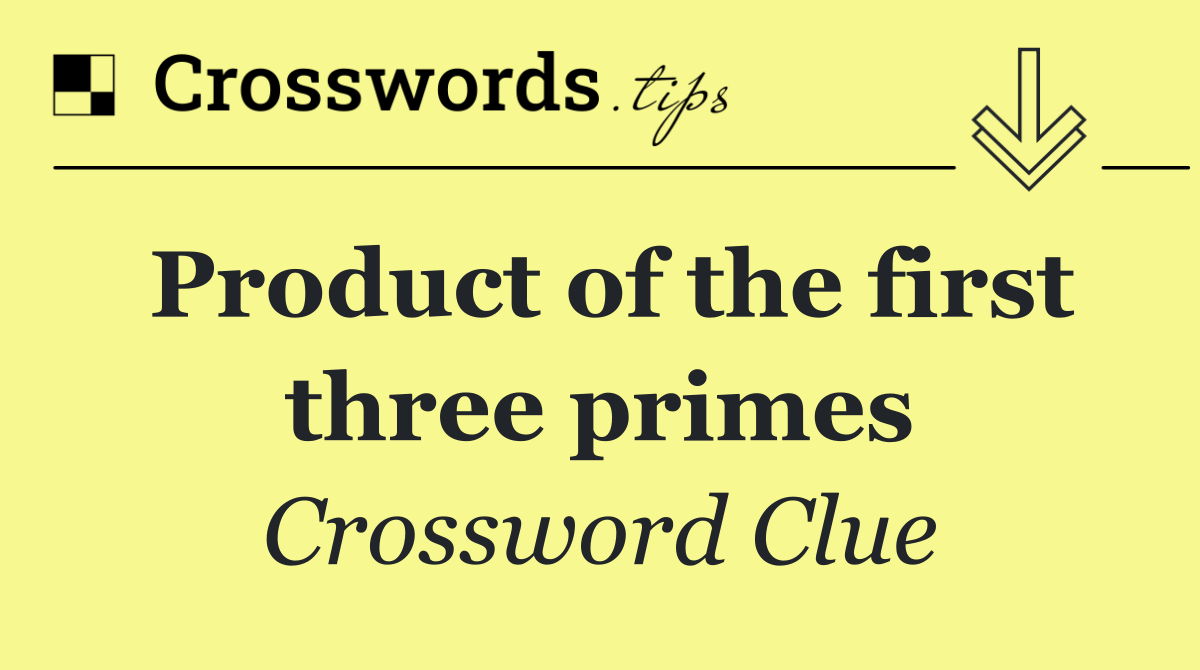 Product of the first three primes
