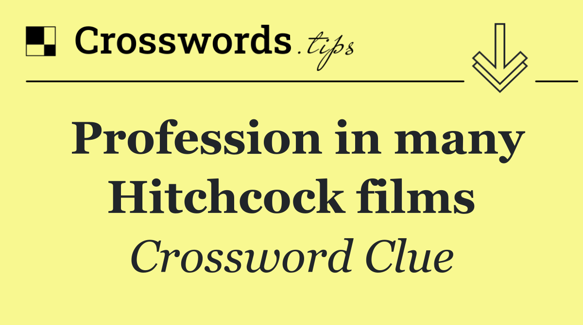 Profession in many Hitchcock films