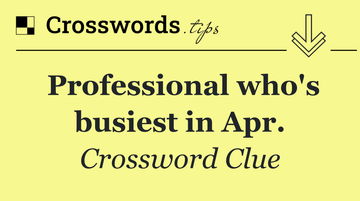 Professional who's busiest in Apr.