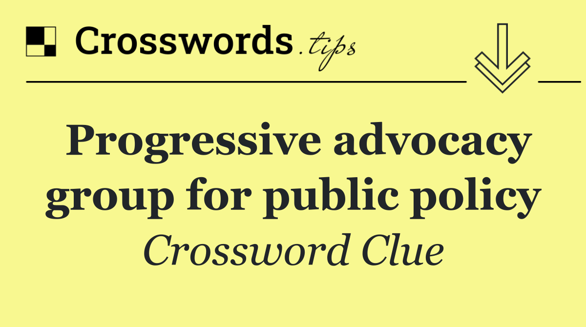 Progressive advocacy group for public policy