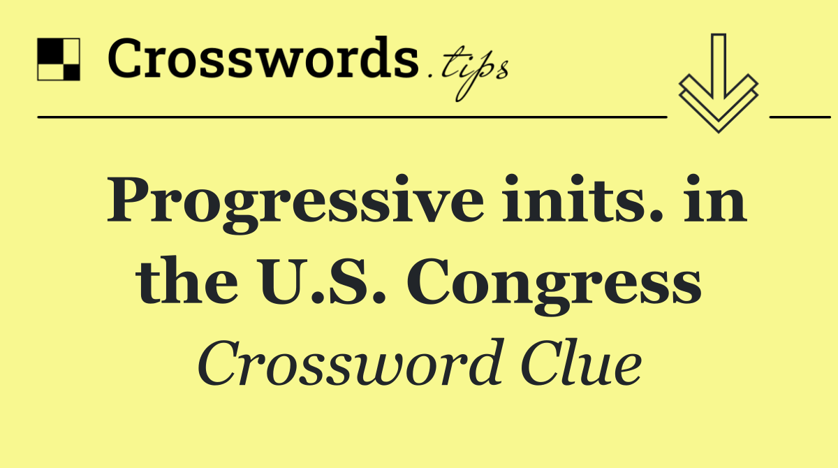 Progressive inits. in the U.S. Congress