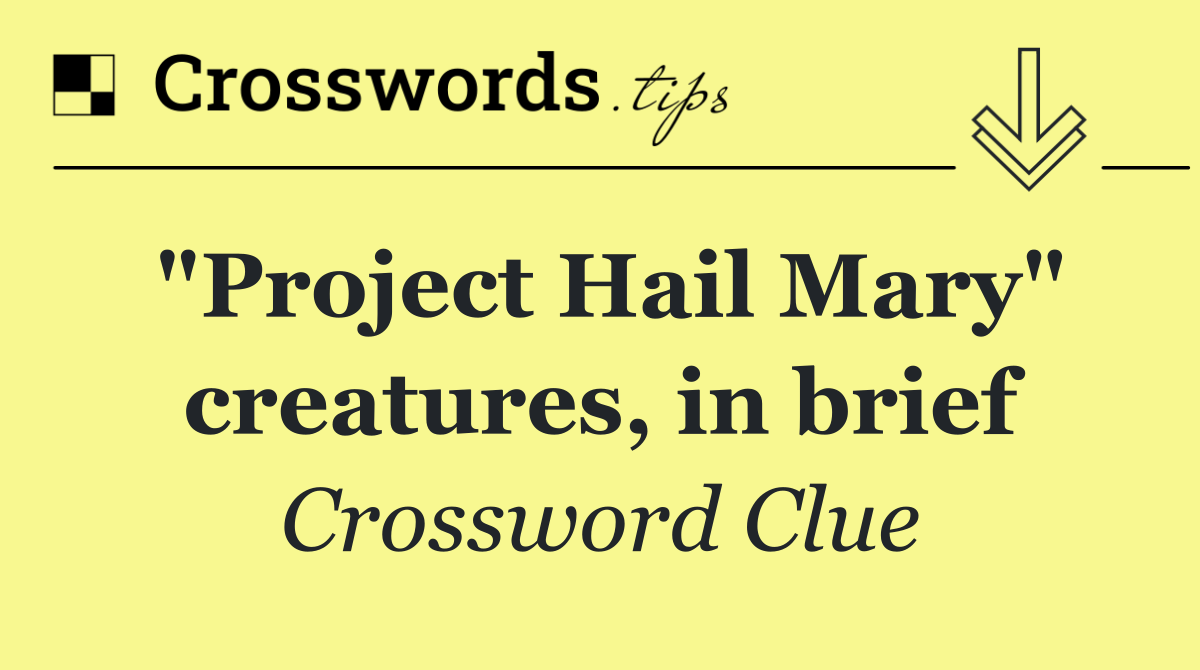 "Project Hail Mary" creatures, in brief