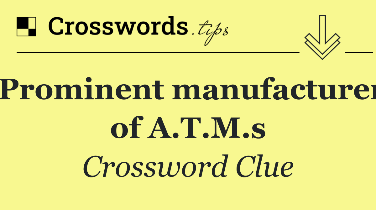Prominent manufacturer of A.T.M.s