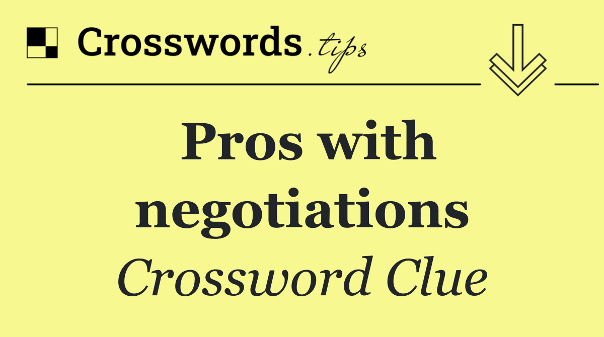 Pros with negotiations