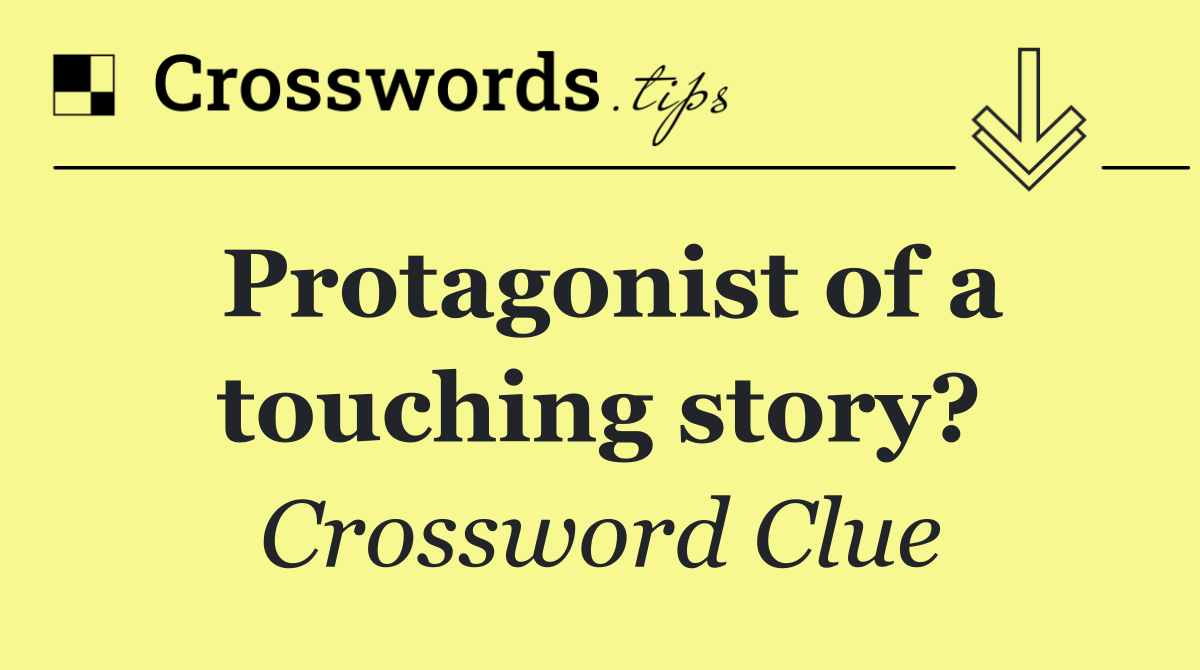 Protagonist of a touching story?