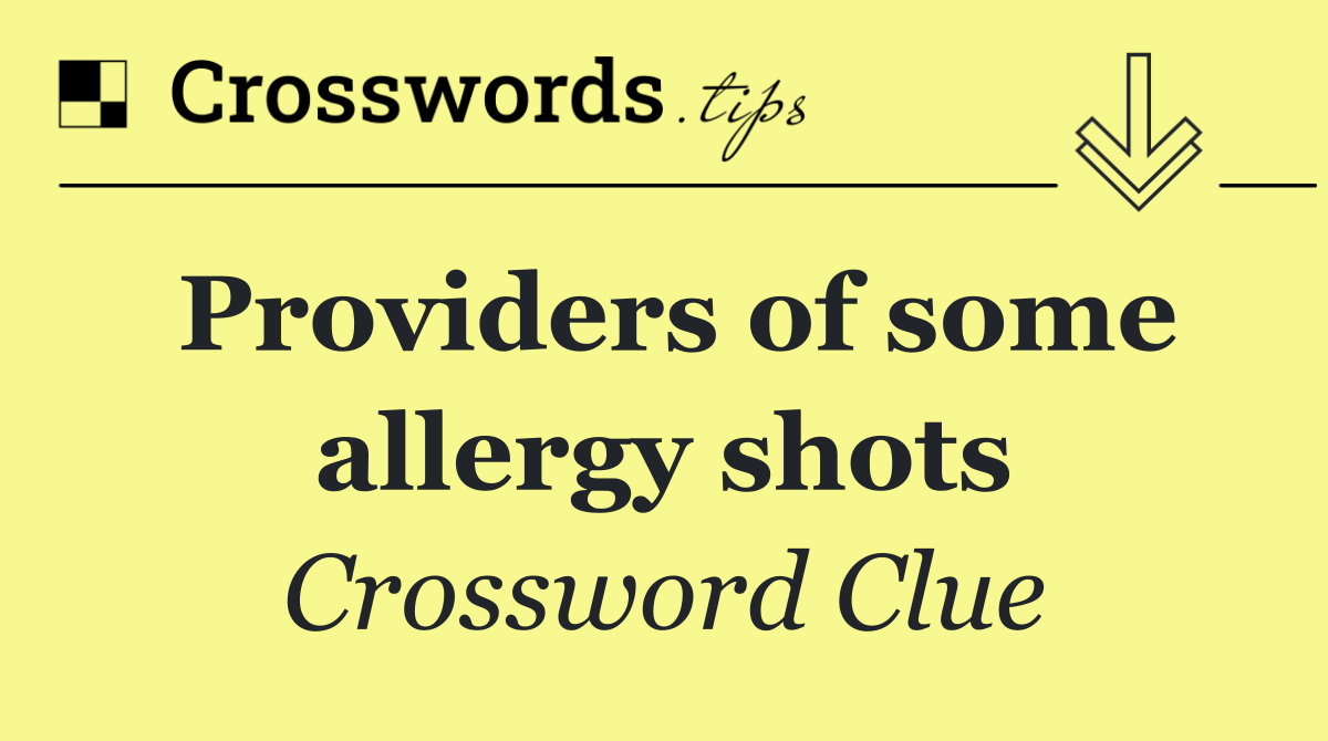 Providers of some allergy shots