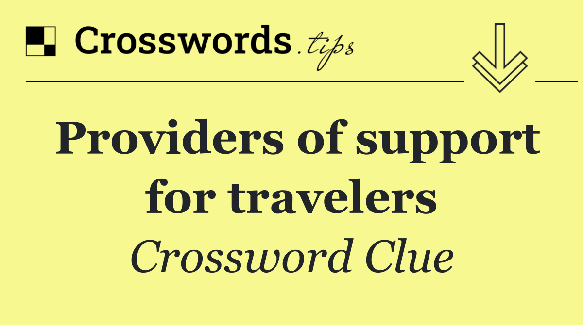 Providers of support for travelers
