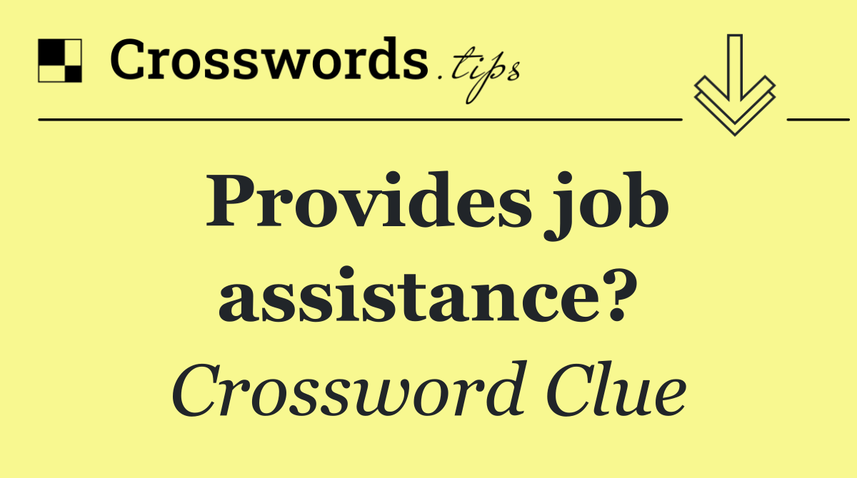 Provides job assistance?