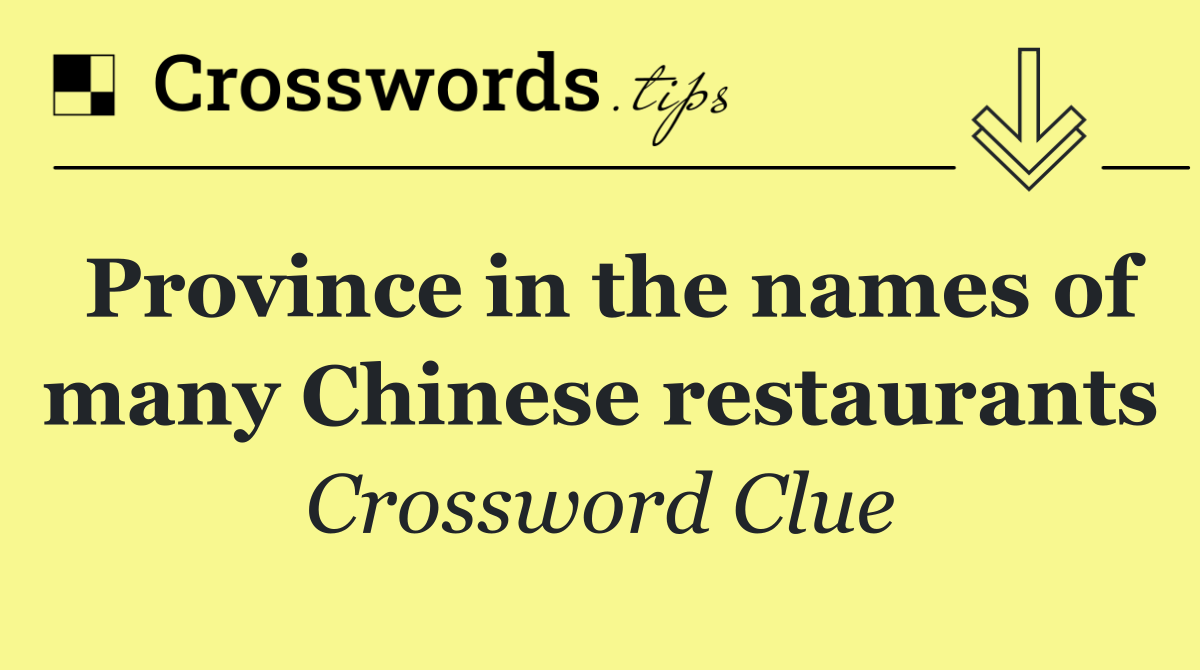Province in the names of many Chinese restaurants