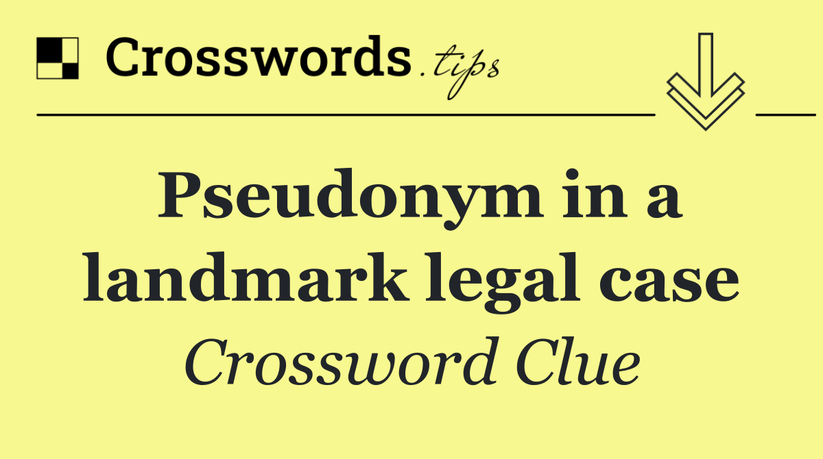Pseudonym in a landmark legal case