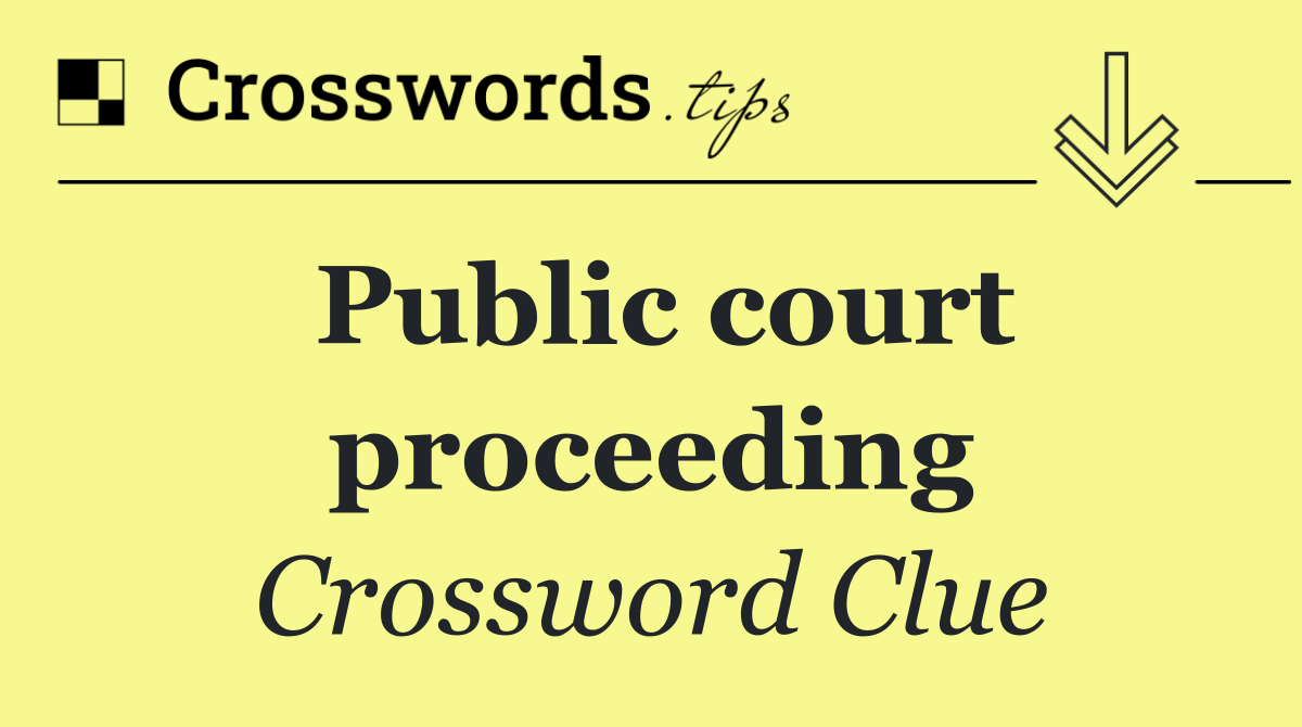 Public court proceeding