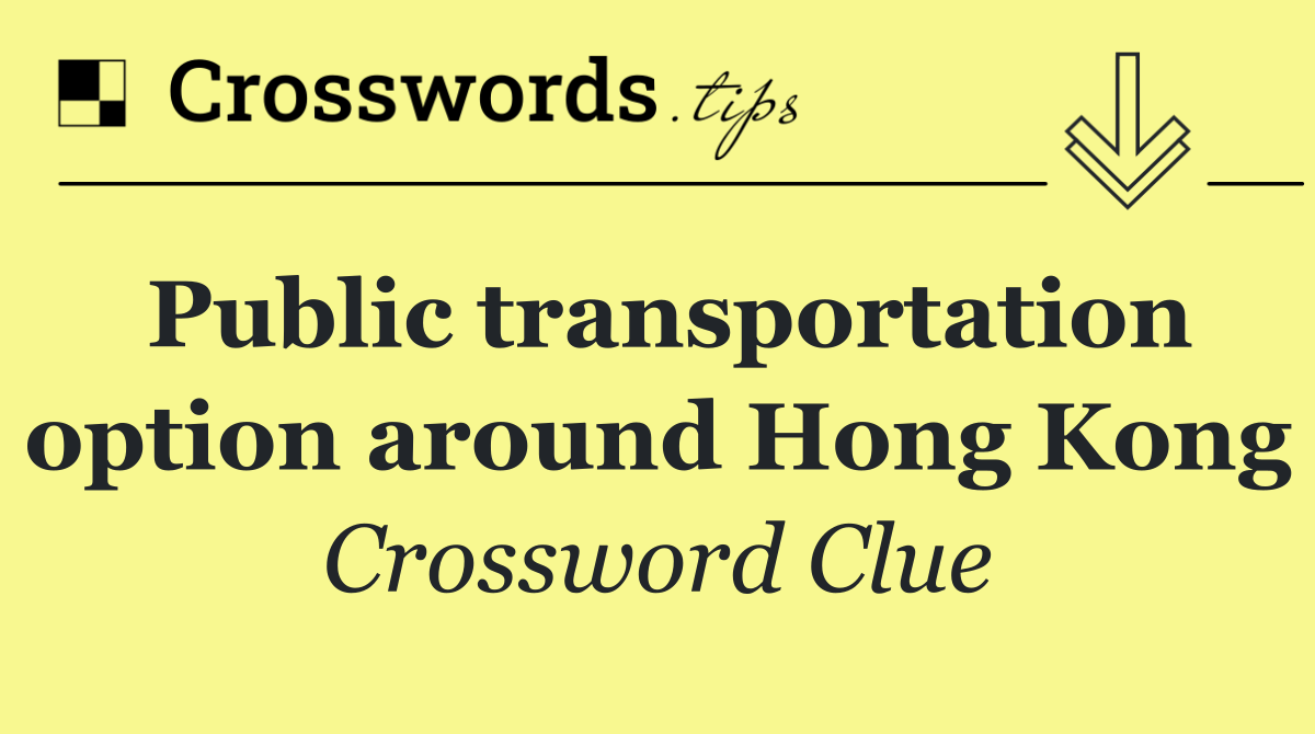 Public transportation option around Hong Kong