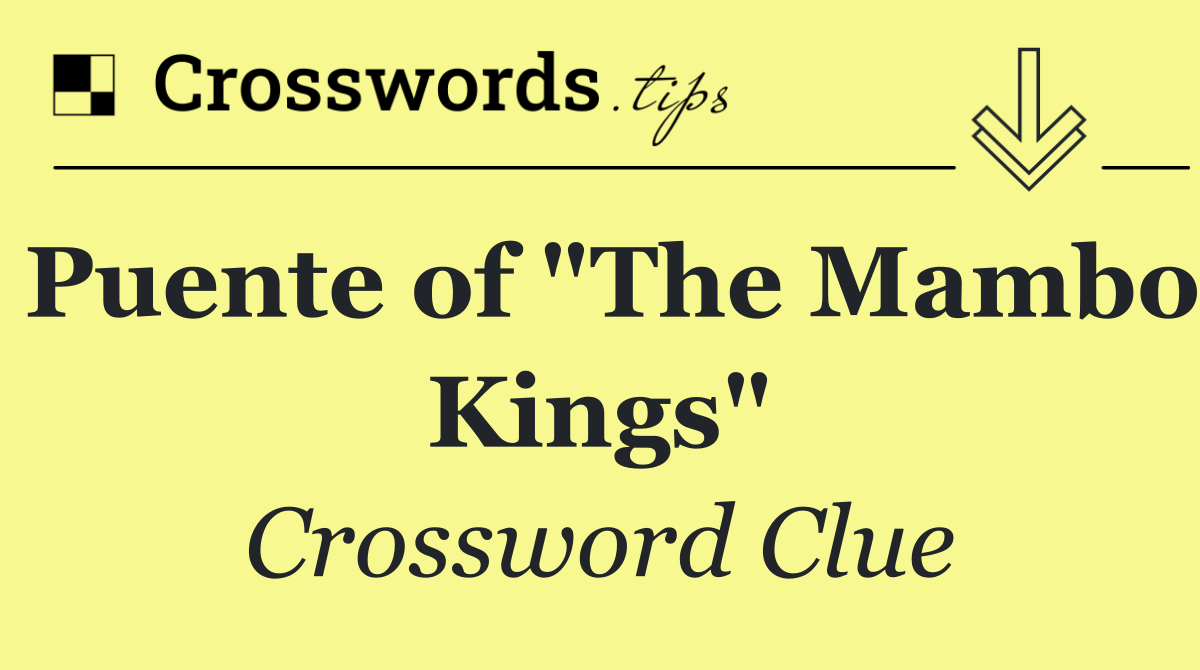 Puente of "The Mambo Kings"