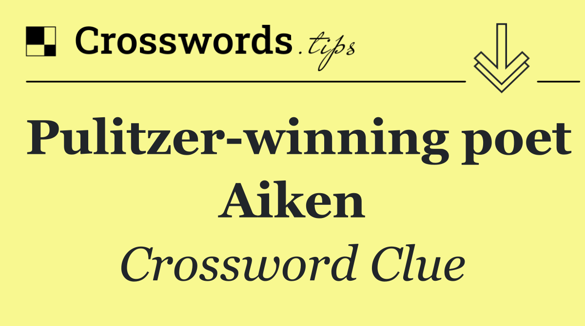 Pulitzer winning poet Aiken