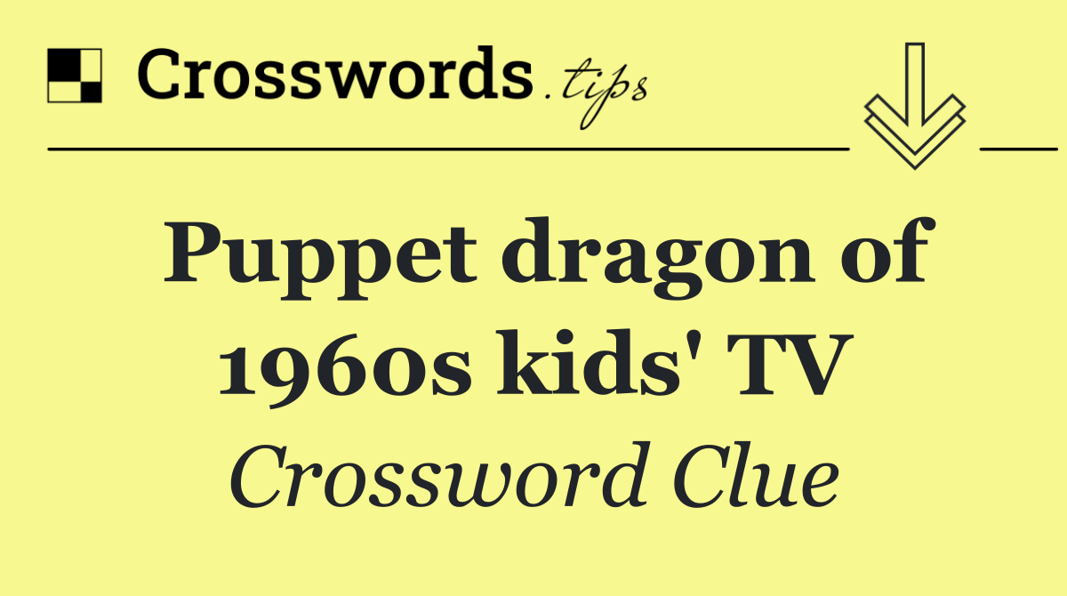 Puppet dragon of 1960s kids' TV
