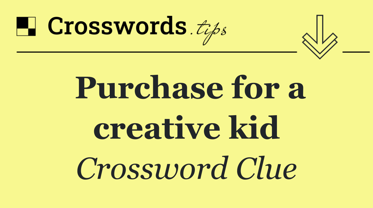 Purchase for a creative kid
