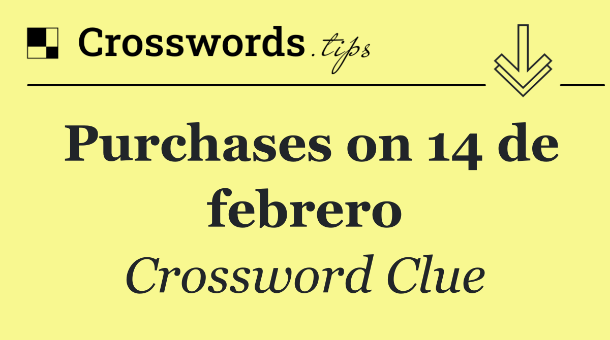 Purchases on 14 de febrero