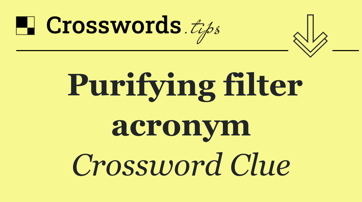 Purifying filter acronym