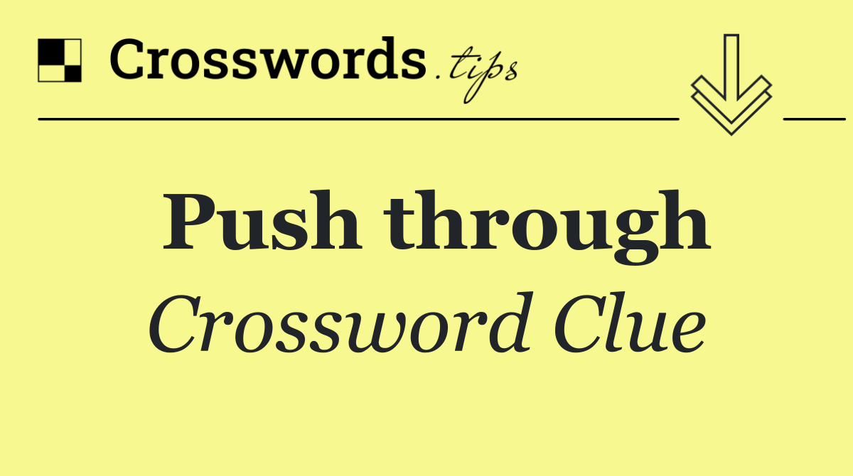 Push through