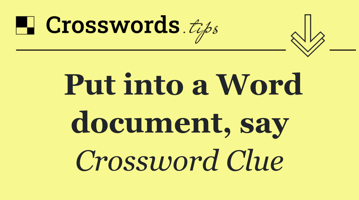 Put into a Word document, say