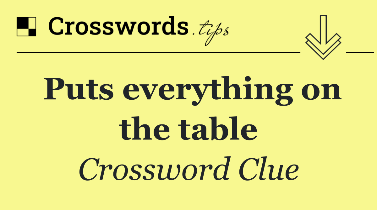 Puts everything on the table