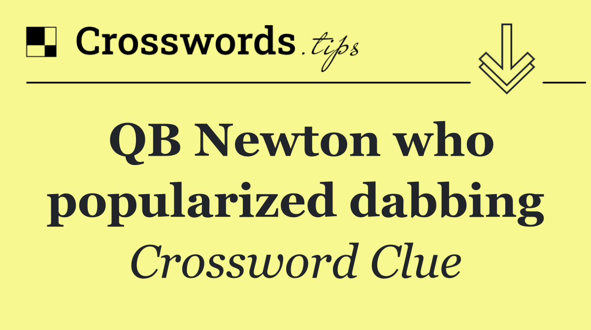 QB Newton who popularized dabbing
