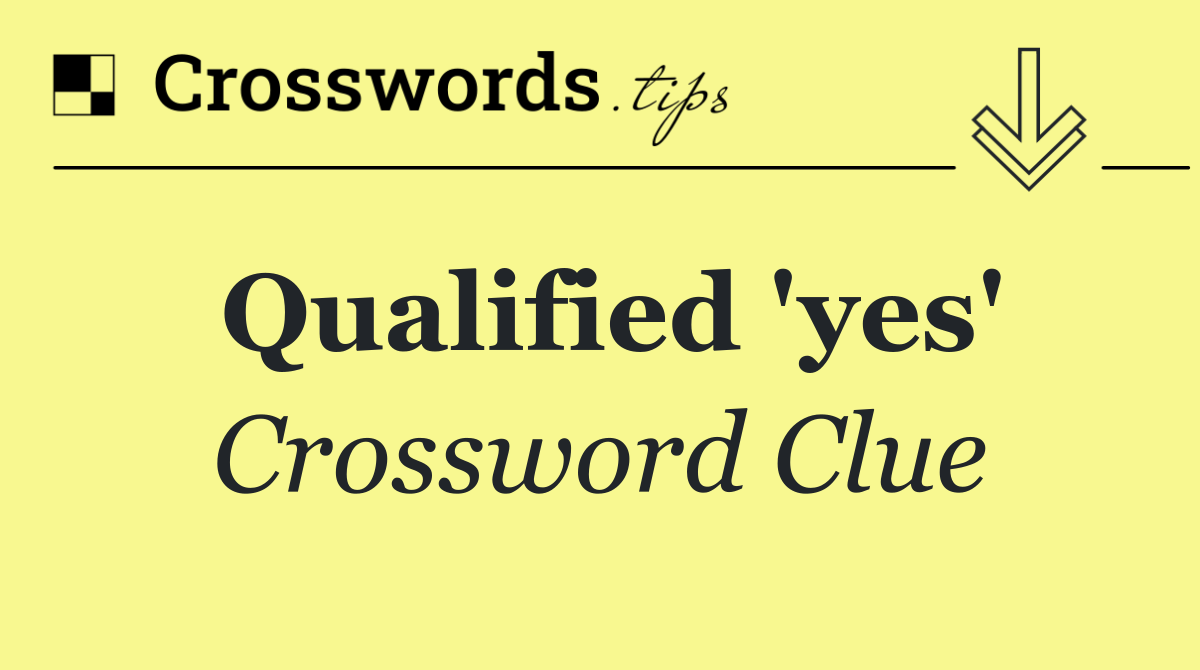 Qualified 'yes'