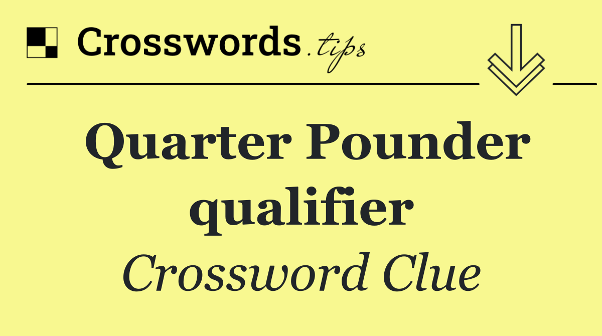 Quarter Pounder qualifier