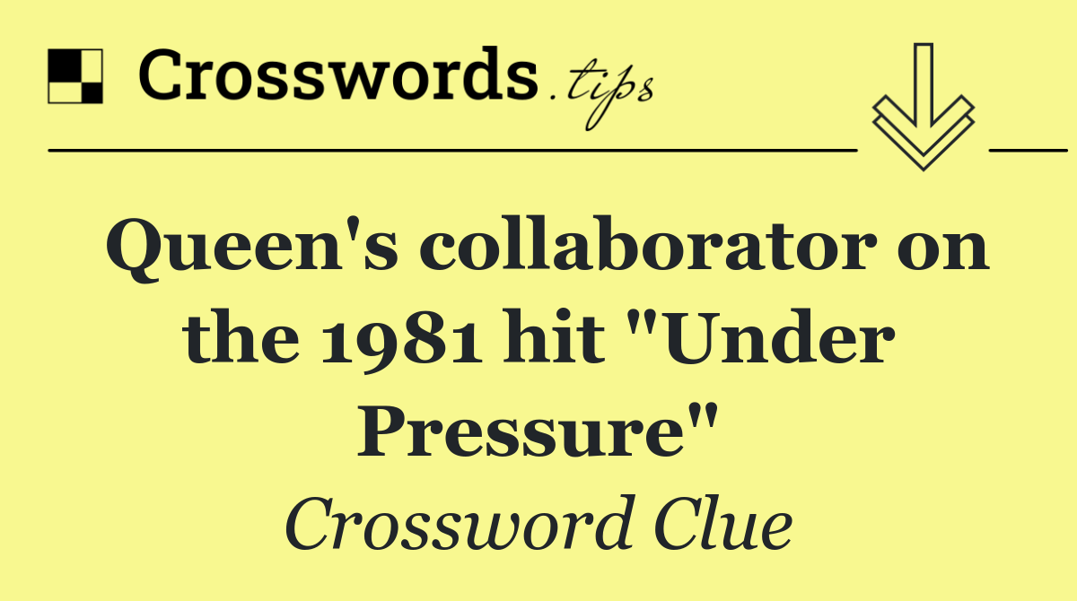 Queen's collaborator on the 1981 hit "Under Pressure"