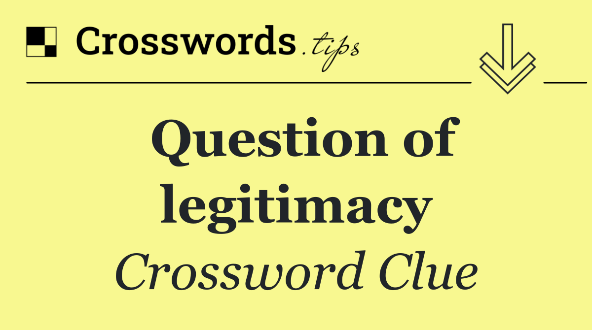 Question of legitimacy