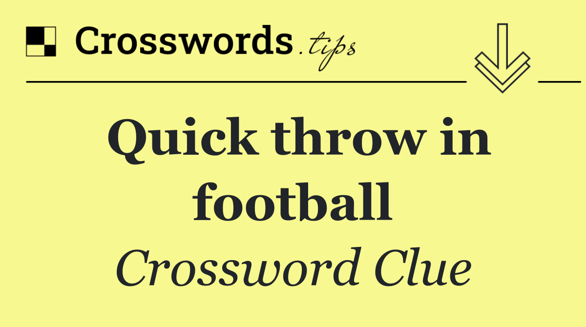 Quick throw in football