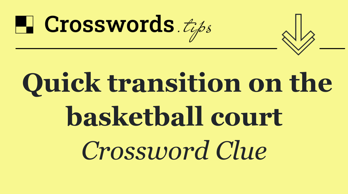 Quick transition on the basketball court
