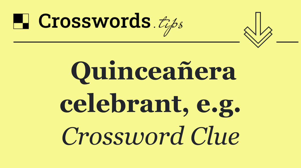 Quinceañera celebrant, e.g.
