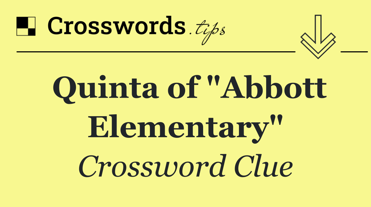 Quinta of "Abbott Elementary"