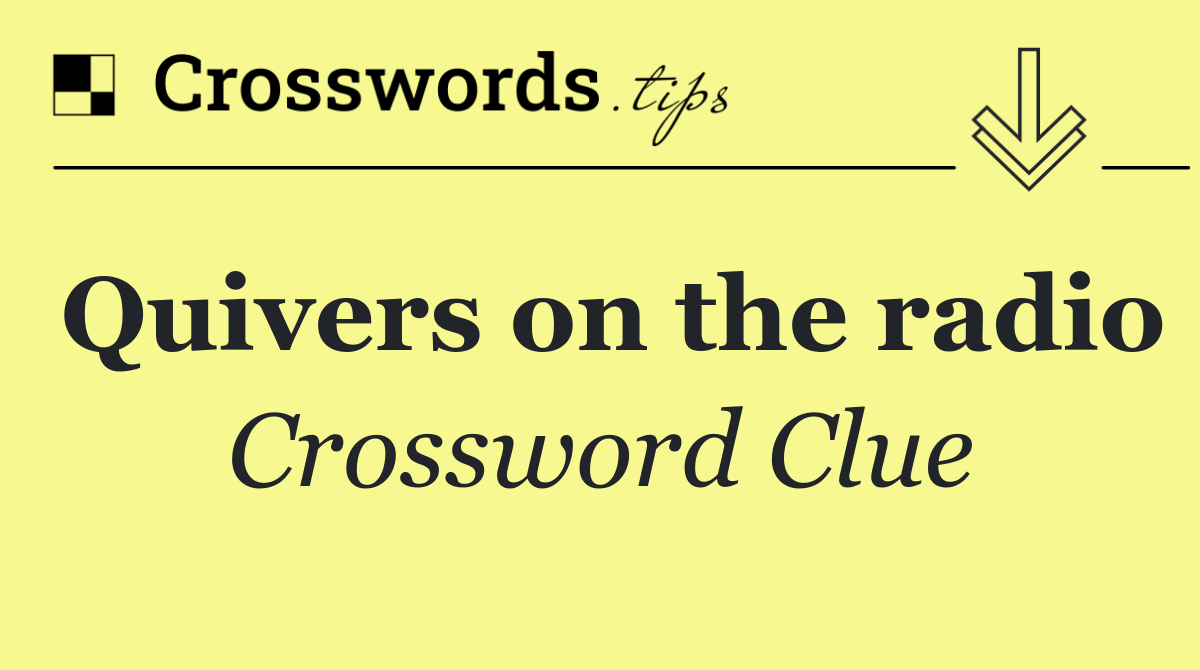 Quivers on the radio