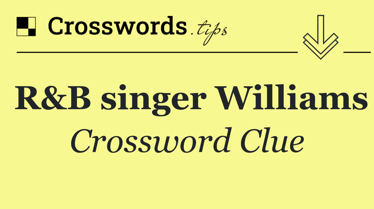 R&B singer Williams