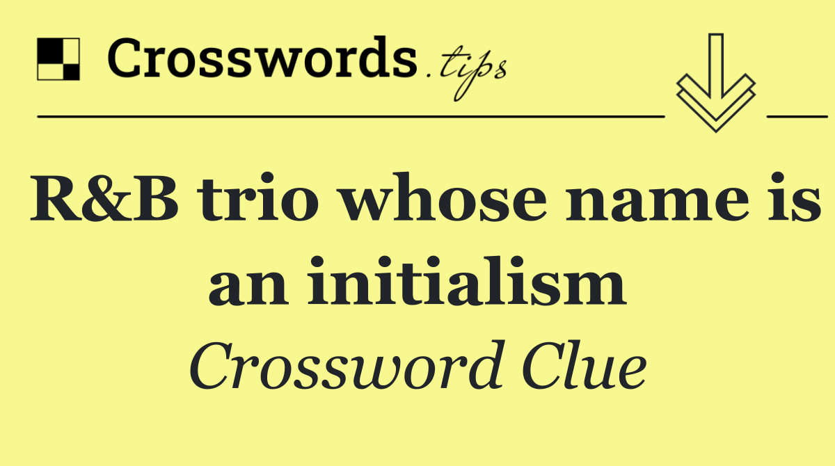 R&B trio whose name is an initialism