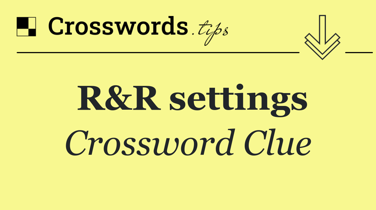 R&R settings