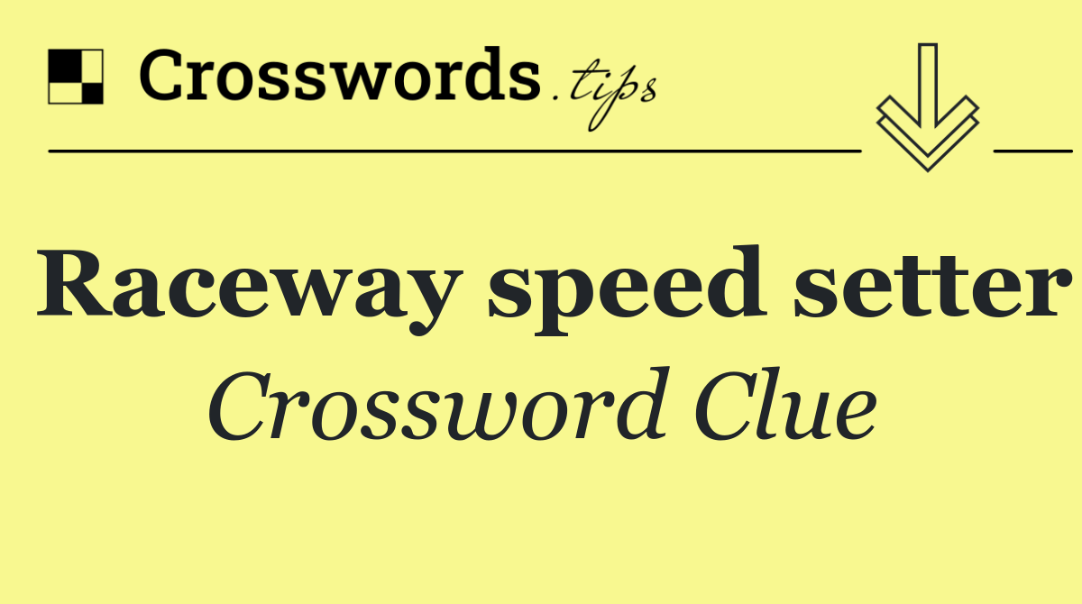 Raceway speed setter