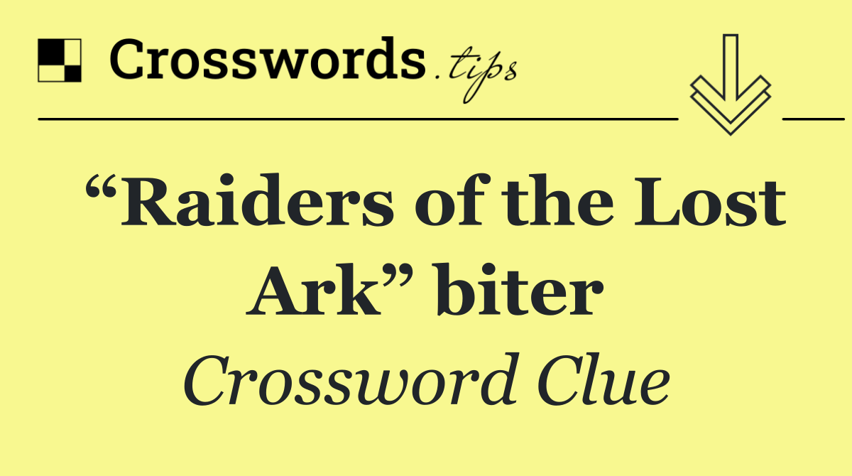 “Raiders of the Lost Ark” biter