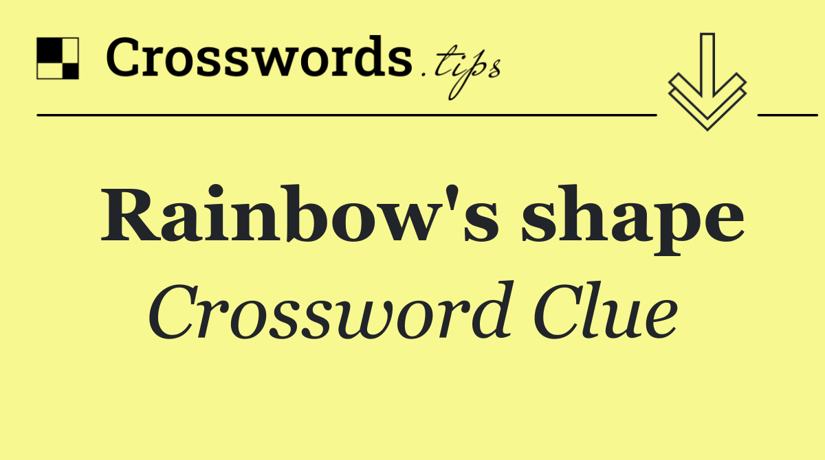 Rainbow's shape