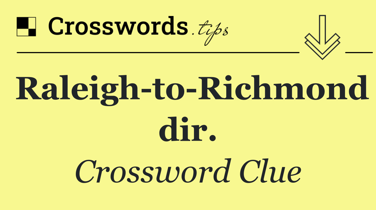 Raleigh to Richmond dir.