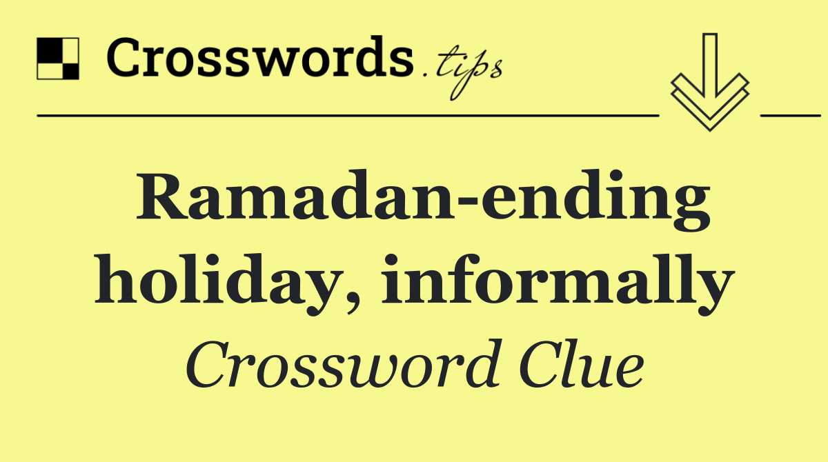 Ramadan ending holiday, informally