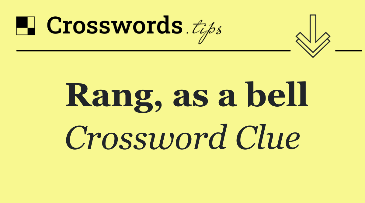 Rang, as a bell