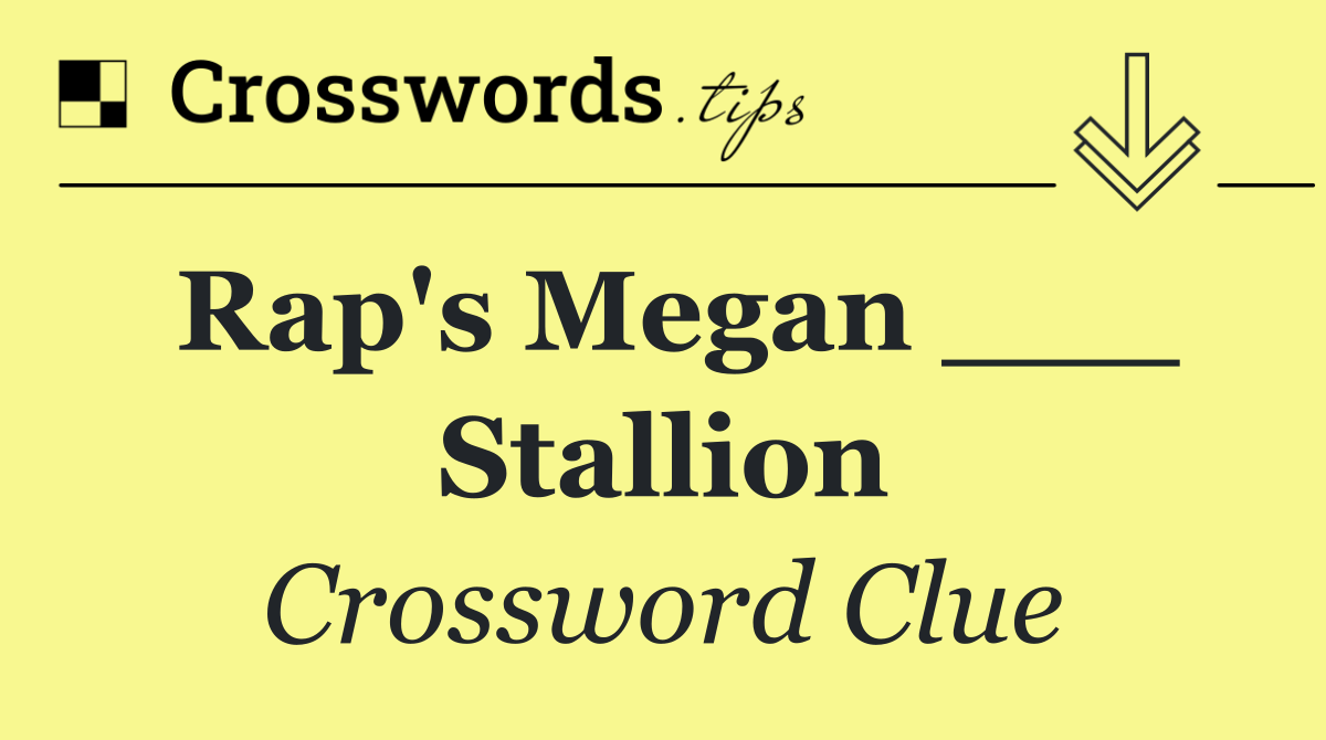 Rap's Megan ___ Stallion